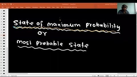 Physics || State of maximum probability or most probable state