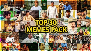 TOP 30 VIRAL & TRENDING MEMES PACK || COPYRIGHT FREE MEMES PACK 2024 ❤️ || HELPFUL VIDEO FOR OOT FAM