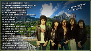 SLOW ROCK MALAYSIA 80-90AN | ROCK KAPAK 80 AN 90 AN | MAY, HATTAN, AXL'S, EXISTS, UKAYS, LEFTHANDED
