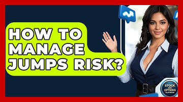 How To Manage Jumps Risk? - Stock and Options Playbook