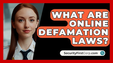 What Are Online Defamation Laws? - SecurityFirstCorp.com