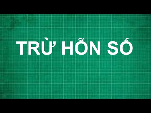 Video Phép trừ hỗn số | toán lớp 5, 6 - youtube