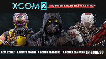 XCOM 2 Better Advent/Beta Strike Legend: Ep 30 Bunch of Dribblers
