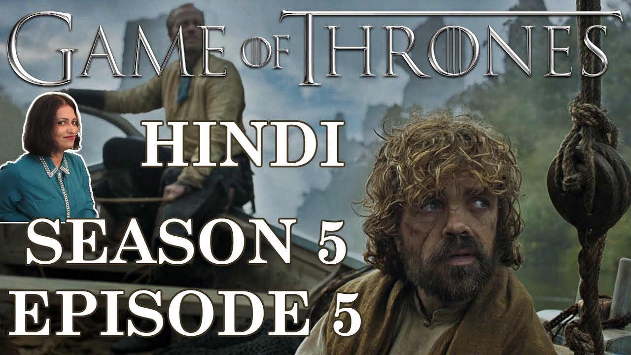 Game Of Thrones Season 5 Episode 5 Explained In Hindi Youtube