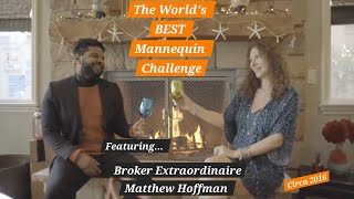 Real Estate Mannequin Challenge 🙊🙉🙈The World's Best 🏆😎😉 with @brokerextraordinaire