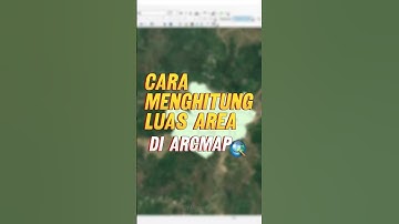 Menghitung Luas Area di ArcGIS