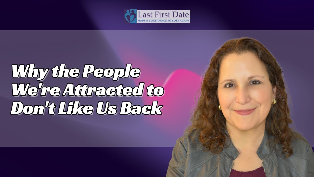 Why the People We're Attracted to Don't Like Us Back