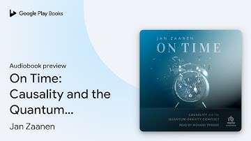 On Time: Causality and the Quantum Gravity… by Jan Zaanen · Audiobook preview