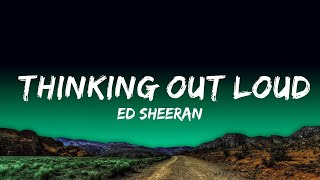 [1 Hour]  Ed Sheeran - Thinking out Loud (Lyrics)  | Music For Your Mind