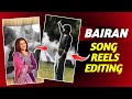 Bairan Song Reels Editing | Bairan Song Capcut Template | Instagram Trending Reels Editing