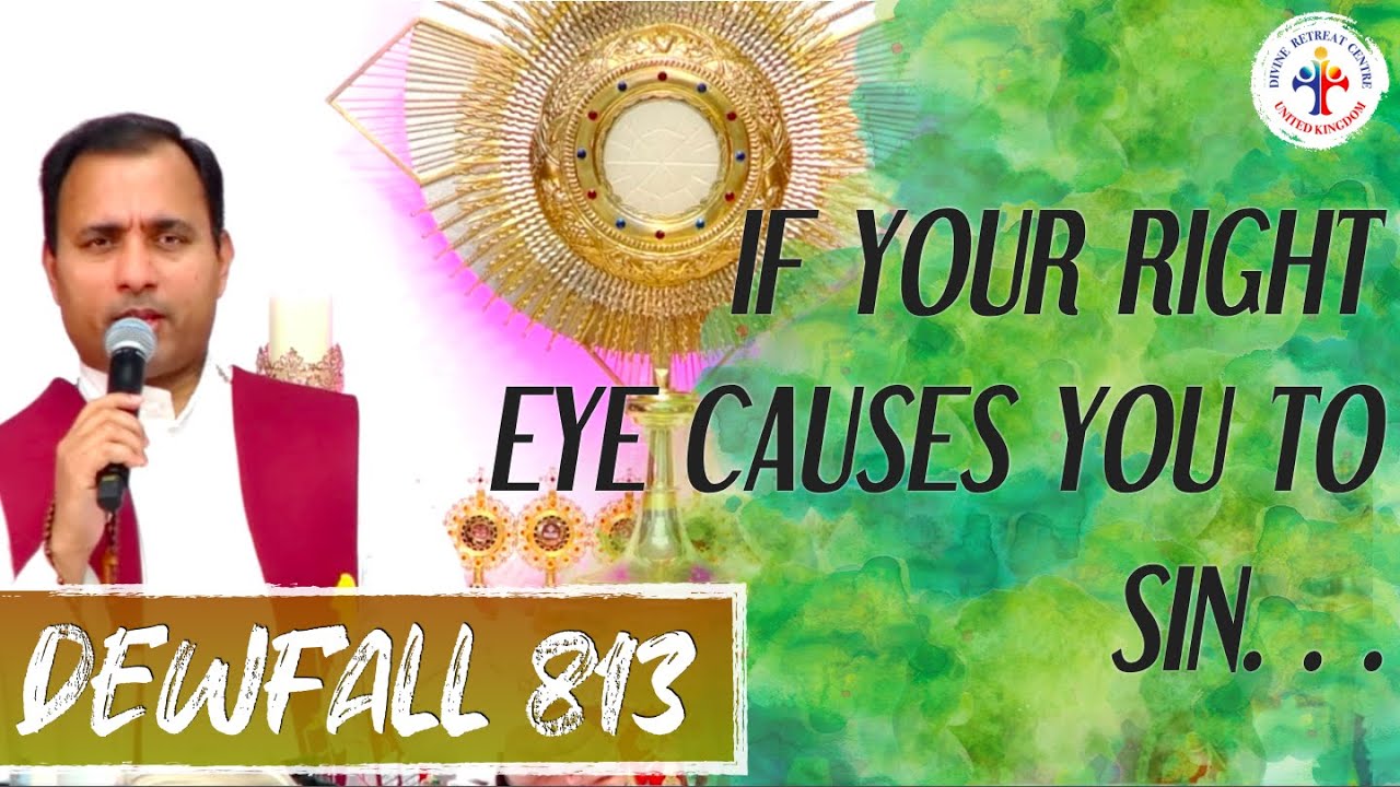 Dewfall 813 If Your Right Eye Causes You To Sin YouTube Dewfall 813 if your right eye causes you to sin youtube