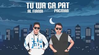 AL Fiandi, Pacman - Tu Wa Ga Pat