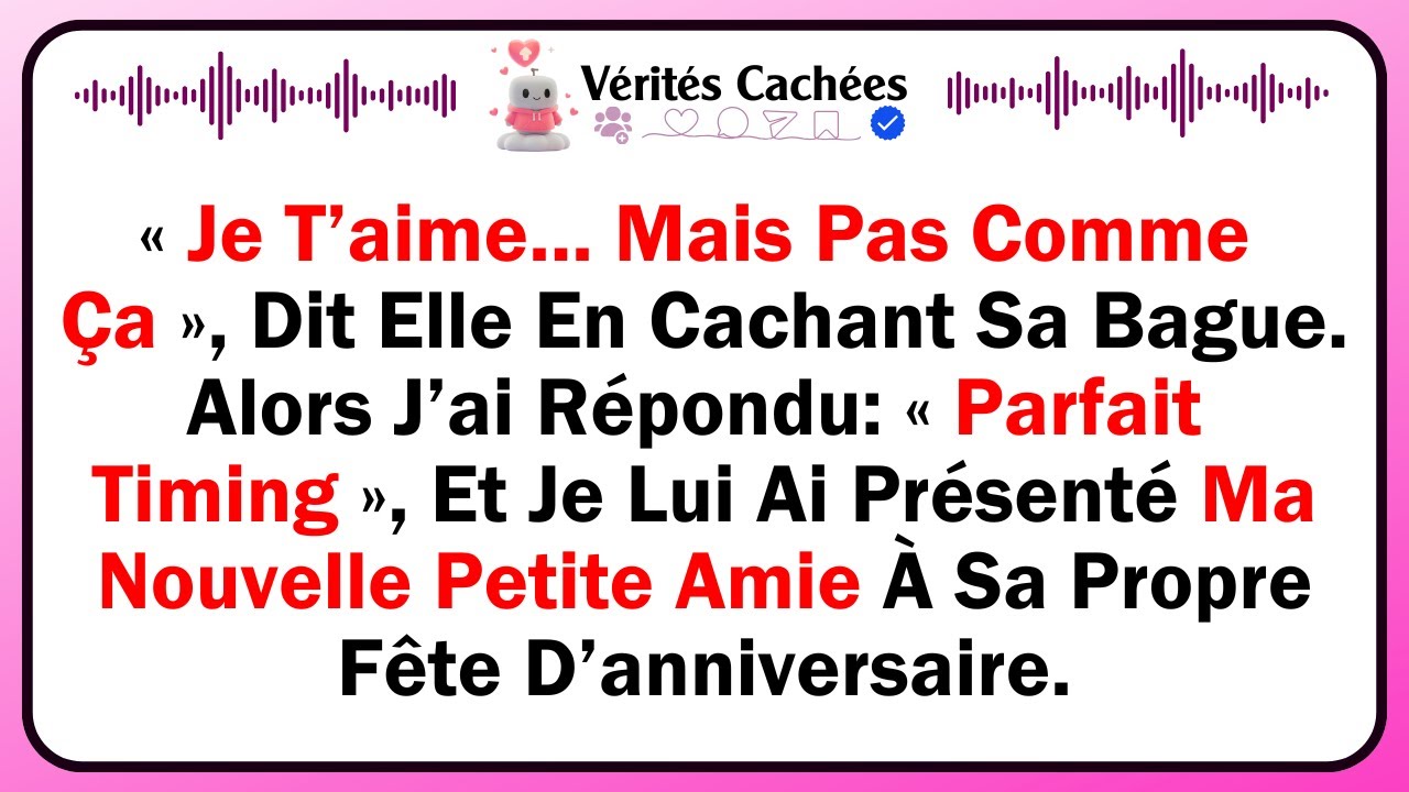 « Je T’aime... Mais Pas Comme Ça », Dit Elle En Cachant Sa Bague. Alors J’ai Répondu: « Parfait...