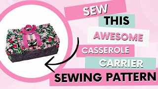 How To Sew a Casserole Dish Carrier - Easy Craft Pattern