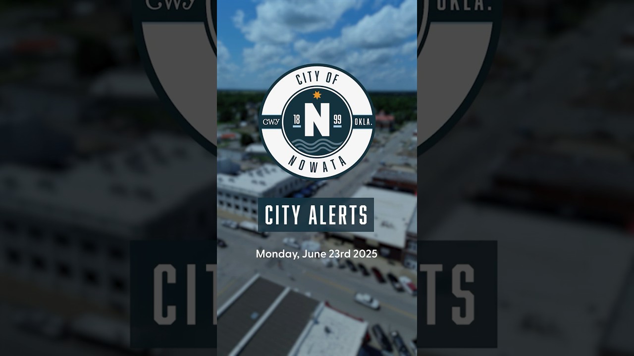Nowata City Alerts - Episode - Monday, June 23rd 2025