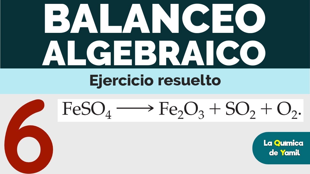 BALANCEO DE ECUACIONES QUÍMICAS | MÉTODO ALGEBRAICO - YouTube