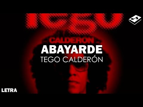 Tego Calderón – Abayarde (Letra) | SONGBOOK
