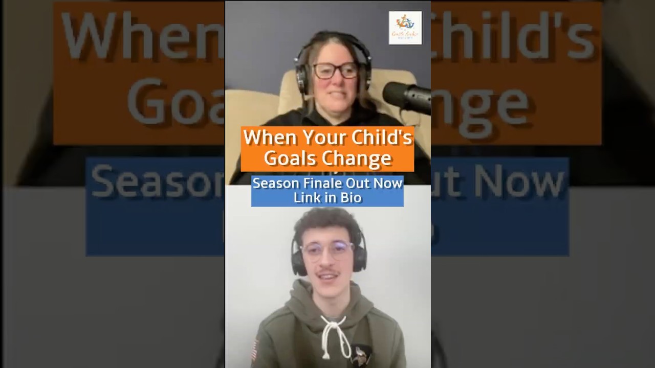 When Your Child’s Goals Change 