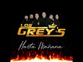 Hasta Mañana by Los Grey's