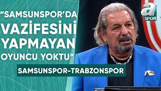 Samsunspor 3-1 Trabzonspor Erman Toroğlu Maç Sonu Yorumu A Spor 901 04052024