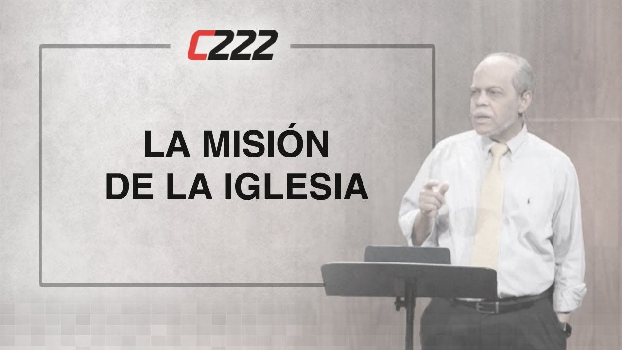 11 . La misión de la Iglesia - Miguel Núñez