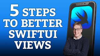 5 Steps to Better SwiftUI Views