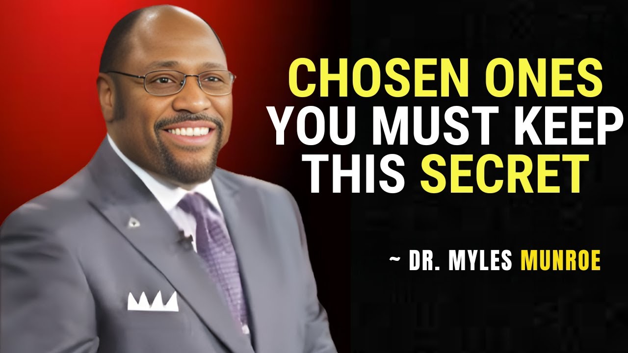 10 Secrets to Keep As a Chosen One to Protect Yourself | Dr. Myles Munroe Motivation #drmylesmunroe