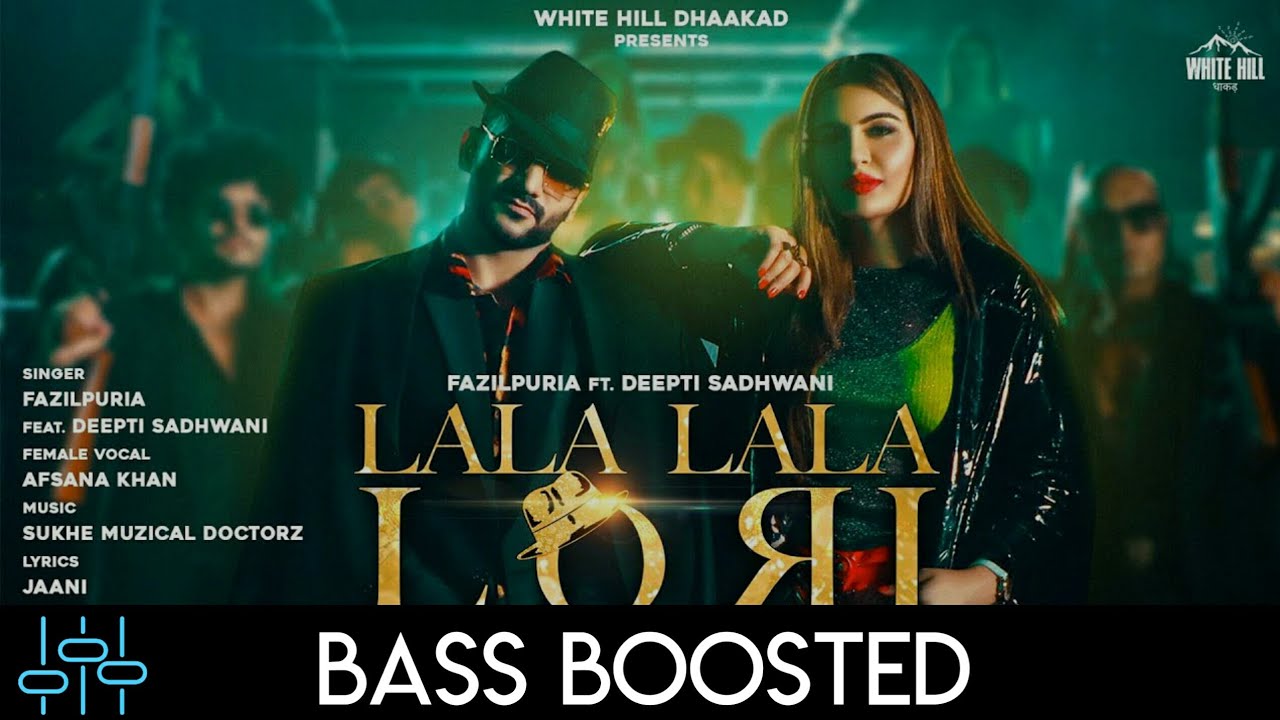 Lala Lala Lori ( Bass Boosted ) | Fazilpuria | Afsana Khan | Jaani | Sukhe | Haryanvi Dj Song 2020 