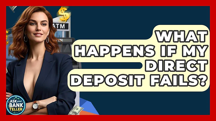 What Happens If My Direct Deposit Fails? - Ask Your Bank Teller