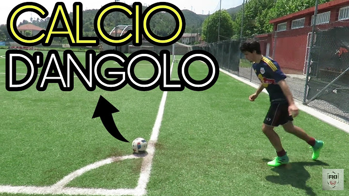 COME BATTERE UN CALCIO D'ANGOLO