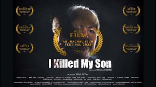 I Killed My Son |  Arunachal Feature Film