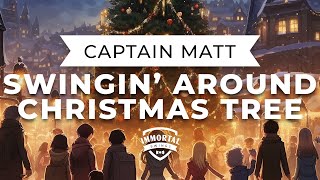 Captain Matt - Swingin Around the Christmas Tree (Electro Swing)