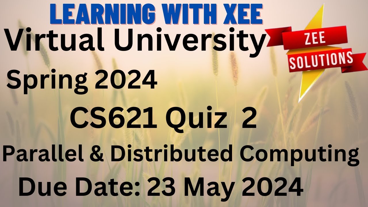 CS621 Parallel and Distributed Computing Quiz 2 Spring 2024 Virtual ...
