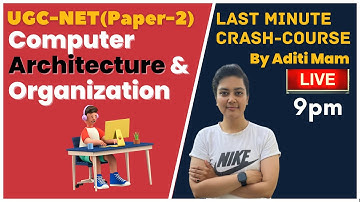 UGC-NET (Paper-2) | Last Min Crash Course | Computer Architecture & Organization | by Aditi Ma