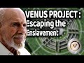 The venus project escaping enslavement in the new world 2023