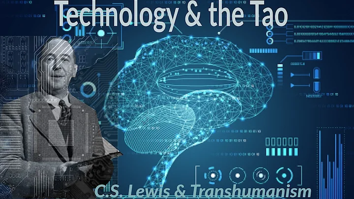 Technology & the Tao: C.S. Lewis and Transhumanism