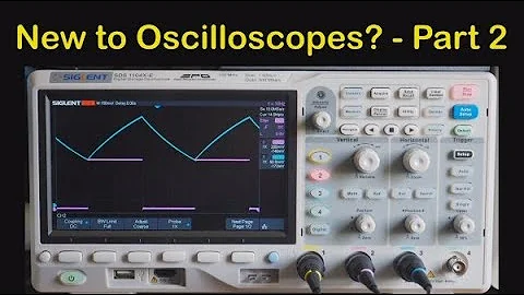 New to Oscilloscopes? - Part 2 - #108