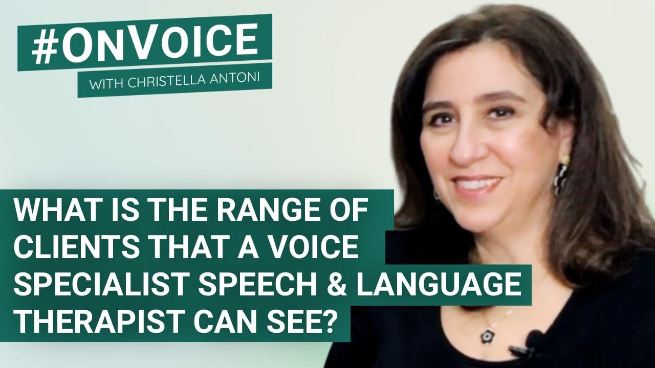 What range of clients can a Voice Specialist Speech & Language