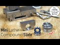 How everything begun redoing the mini lathe compound slide again yes again part 12