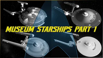 (178)Starships of the Fleet Museum (Part 1)