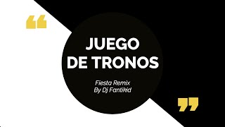 JUEGO DE TRONOS | REMIX FIESTA 2020 | DJ FANTIKID