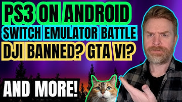 Nintendo Switch Emulator Battle, PS3 Emulation on Android, GTA VI Delayed...