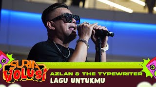 Azlan & The Typewriter - Lagu Untukmu (LIVE) | KONSERT SURIAVOLUSI (The Curve)