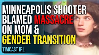 Trans Minneapolis Shooter Blamed Massacre On Mom, Gender Transition In New Reports