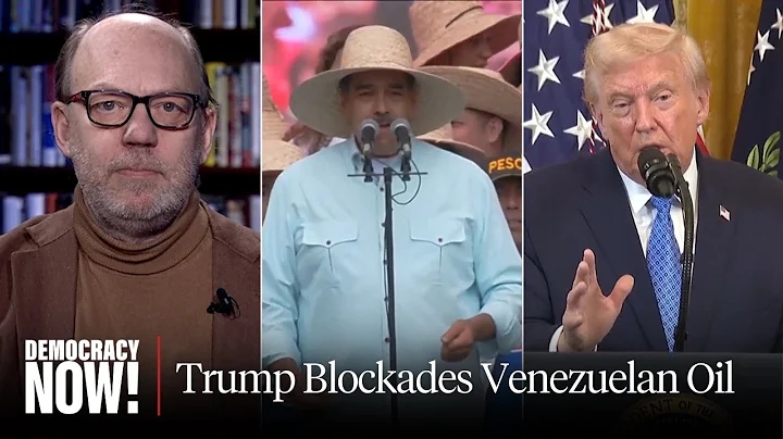 Trump's Regime Change Operation Ramps Up with Blockade of Venezuelan Oil