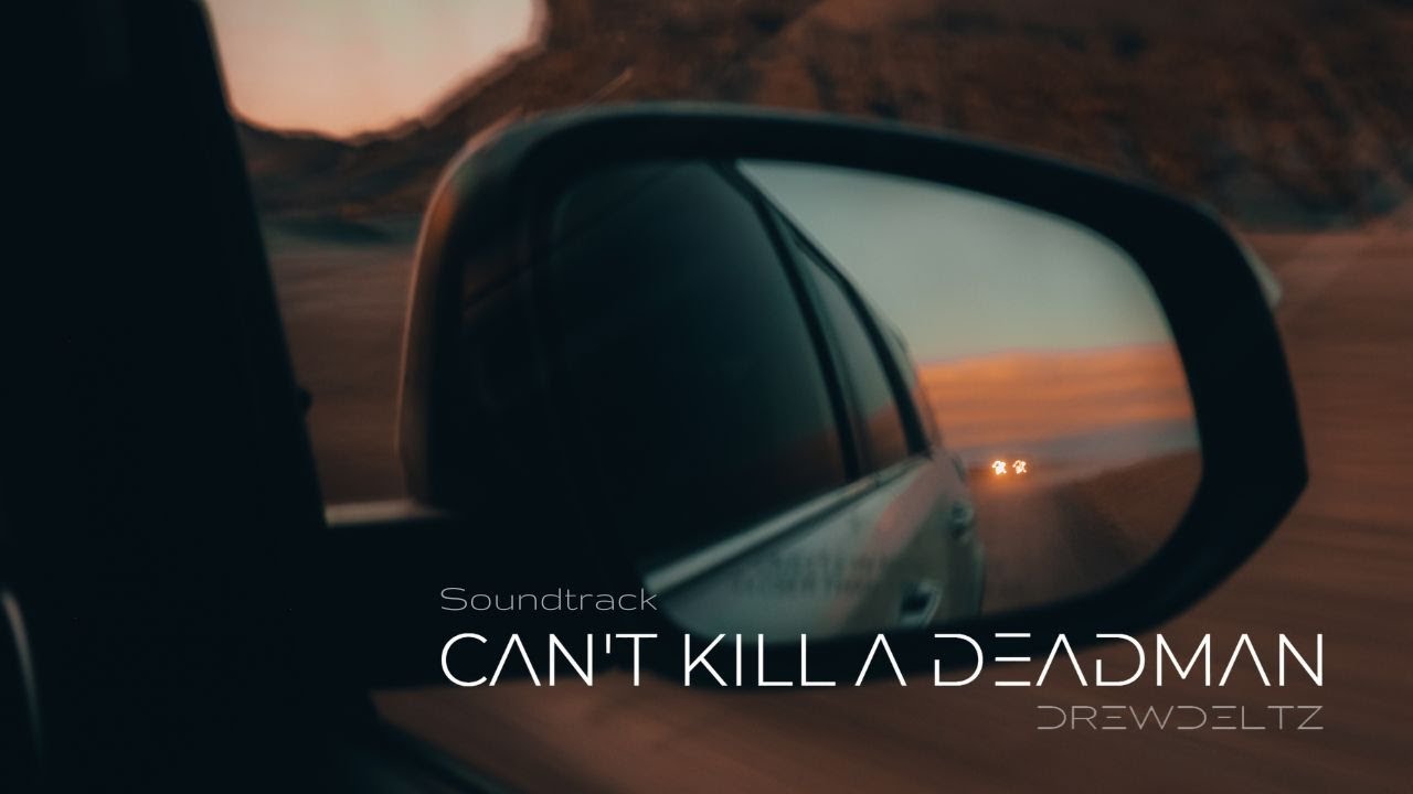 DREWDELTZ - Can't Kill a Deadman (Cinematic Soundtrack)
