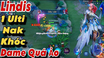 Lindis Buff Cỡ Này Thì Chơi Bời Gì Nữa Sốc Dame Hơn Cả Nakroth Một Ulti Bay Màu Thì...
