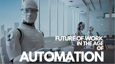 The Future of Work in the Age of Automation
