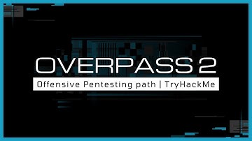 Overpass 2 @ TryHackMe | Walkthrough en español | Offensive Pentesting | 2022 (Directo Resubido)