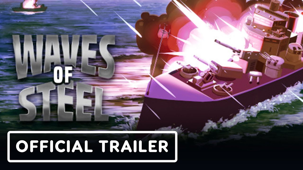 Waves of Steel – Official Release Date Announcement Trailer